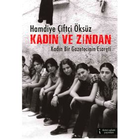 Kadın ve Zindan - Hamdiye Çiftçi Öksüz