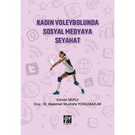 Kadın Voleybolunda Sosyal Medyaya Seyahat - Erman Mutlu Mehmet Mustafa Yorulmazlar