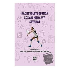 Kadın Voleybolunda Sosyal Medyaya Seyahat - Erman Mutlu Mehmet Mustafa Yorulmazlar