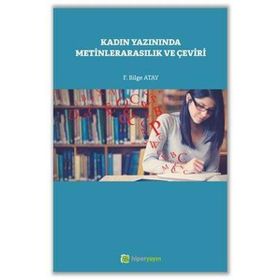 Kadın Yazınında Metinlerarasılık ve Çeviri F. Bilge Atay