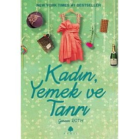 KADIN, YEMEK VE TANRI - GENEEN ROTH