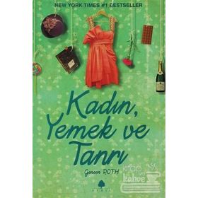 KADIN, YEMEK VE TANRI - GENEEN ROTH