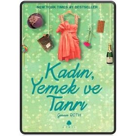 KADIN, YEMEK VE TANRI - GENEEN ROTH