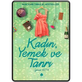 KADIN, YEMEK VE TANRI - GENEEN ROTH