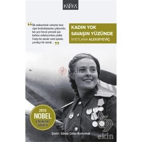 Kadın Yok Savaşın Yüzünde - Svetlana Aleksiyeviç