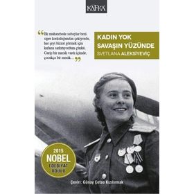 Kadın Yok Savaşın Yüzünde - Svetlana Aleksiyeviç