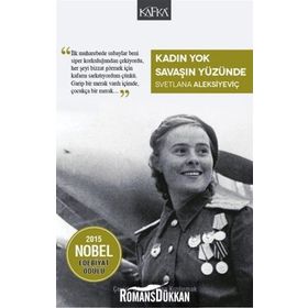 Kadın Yok Savaşın Yüzünde - Svetlana Aleksiyeviç