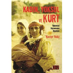 Kadın, Yoksul ve Kürt - Naciye Yıldız