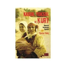 Kadın, Yoksul ve Kürt - Naciye Yıldız