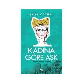 Kadına Göre Aşk-Emre Öztürk