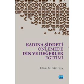 Kadına Şiddeti Önlemede Din ve Değerler Eğitimi - Fatih Genç