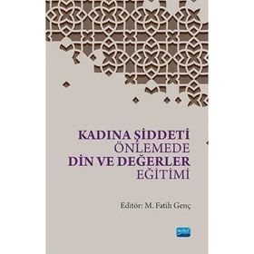 Kadına Şiddeti Önlemede Din ve Değerler Eğitimi - Fatih Genç
