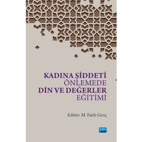 Kadına Şiddeti Önlemede Din ve Değerler Eğitimi - Fatih Genç