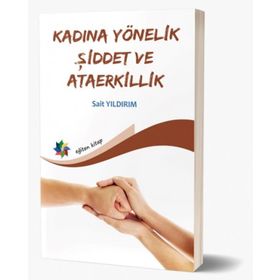 Kadına Yönelik Şiddet ve Ataerkillik - Sait Yıldırım