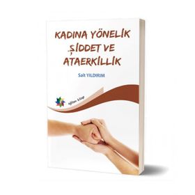 Kadına Yönelik Şiddet ve Ataerkillik - Sait Yıldırım