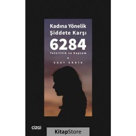 Kadına Yönelik Şiddete Karşı 6284 Yeterlilik ve Kapsam Çizgi Kitabevi Yayınları