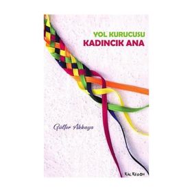 Kadıncık Ana Yol Kurucusu - Gülfer Akkaya