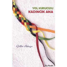 Kadıncık Ana Yol Kurucusu - Gülfer Akkaya