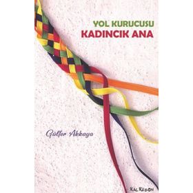 Kadıncık Ana Yol Kurucusu - Gülfer Akkaya