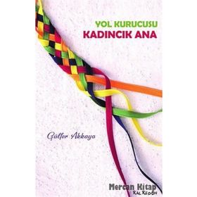 Kadıncık Ana Yol Kurucusu - Gülfer Akkaya