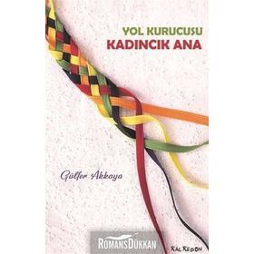 Kadıncık Ana Yol Kurucusu - Gülfer Akkaya