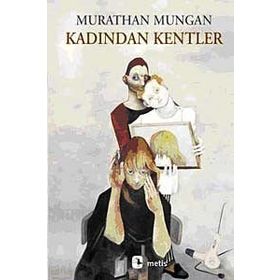 KADINDAN KENTLER - MURATHAN MUNGAN
