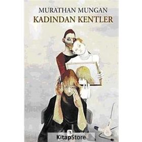 KADINDAN KENTLER - MURATHAN MUNGAN