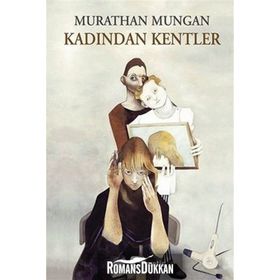 KADINDAN KENTLER - MURATHAN MUNGAN