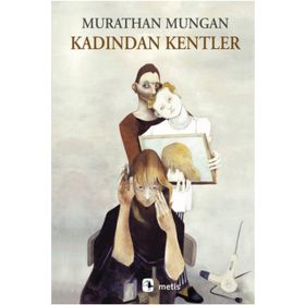 KADINDAN KENTLER - MURATHAN MUNGAN