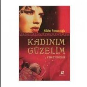 KADINIM GÜZELİM A´DAN Z´YE GÜZELLİK - NİLÜFER PAZVANTOĞLU