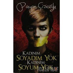 KADINIM SOYADIM YOK KADINIM SOYUM YOK - PAYAN ÇİZİOĞLU