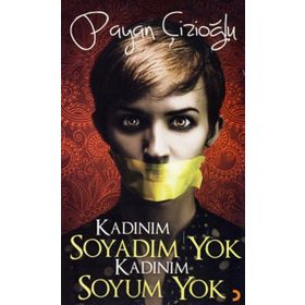 KADINIM SOYADIM YOK KADINIM SOYUM YOK - PAYAN ÇİZİOĞLU