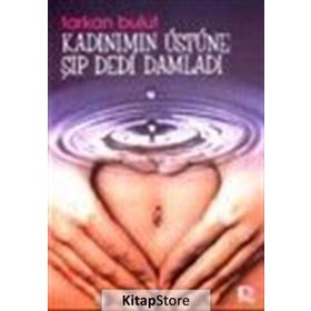KADINIMIN ÜSTÜNE ŞIP DEDI DAMLADI - TARKAN BULUT