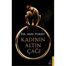 Kadının Altın Çağı - op akif poroy