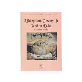 Kadının Batı Serüveni 1: Kölebeylikten Derebeyliğe Tarih Ve Kadın-Hüseyin Kılıç