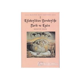 Kadının Batı Serüveni 1: Kölebeylikten Derebeyliğe Tarih Ve Kadın-Hüseyin Kılıç