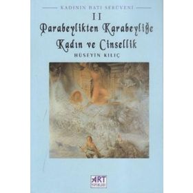 Kadının Batı Serüveni 2: Parabeylikten Karabeyliğe Kadın Ve Cinsellik-Hüseyin Kılıç