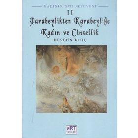 Kadının Batı Serüveni 2: Parabeylikten Karabeyliğe Kadın Ve Cinsellik-Hüseyin Kılıç