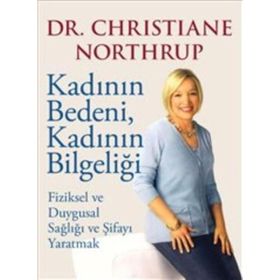 Kadının Bedeni, Kadının Bilgeliği - christine northrup