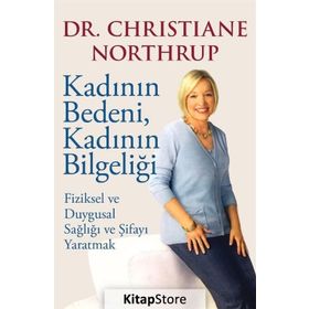 Kadının Bedeni, Kadının Bilgeliği - christine northrup