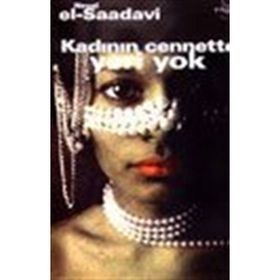 KADININ CENNETTE YERI YOK - NEVAL EL-SAADAVI