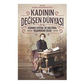 Kadının Değişen Dünyası - Ayşen Müderrisoğlu