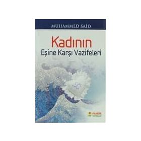 KADININ EŞİNE KARŞI VAZIFELERI (KOD: AILE-001) - MUHAMMED SAID