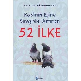 KADININ EŞINE SEVGISINI ARTTIRAN 52 İLKE - ADIL FETHI ABDULLAH