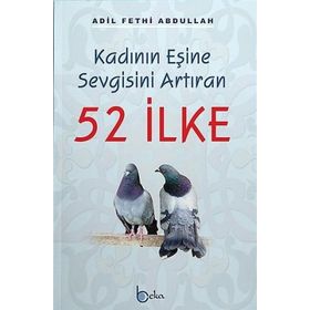 KADININ EŞINE SEVGISINI ARTTIRAN 52 İLKE - ADIL FETHI ABDULLAH