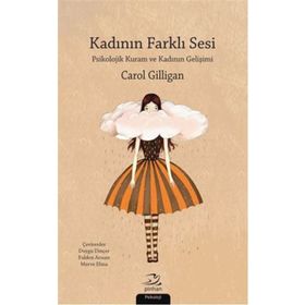 Kadının Farklı Sesi - Carol Gilligan