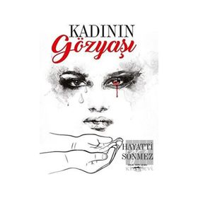 Kadının Gözyaşı - Hayati Sönmez