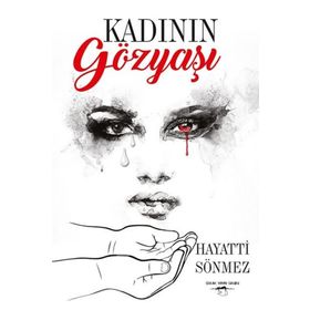 Kadının Gözyaşı - Hayati Sönmez
