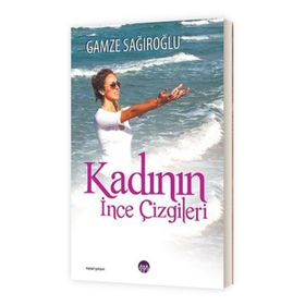 KADININ İNCE ÇIZGILERI - GAMZE SAĞIROĞLU