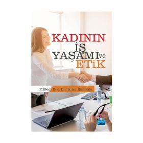 Kadının İş Yaşamı Ve Etik - Kolektif